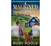 Maligned in Meadow Wood: A Dolores Maye Cozy Murder Mystery Vol. Three