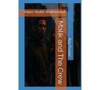 Malik and The Crew: Vision. Hustle. Brotherhood (THE HARLEM CHRONICLES)