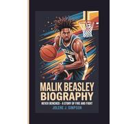MALIK BEASLEY BIOGRAPHY: Never Benched - A Story of Fire and Fight