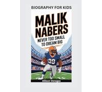 MALIK NABERS: Never Too Small to Dream Big- Biography For Kids