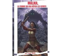 Malika, la femme qui osa défier les esprits: 1