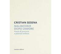 Malinconie dopo l'amore. Poesie di provincia e polaroid emiliane (Strumenti umani)