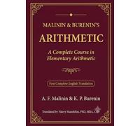 Malinin and Burenin's Arithmetic: A Complete English Translation of the Classic Arithmetic Textbook: 13 (Russian Math Classics - English Editions)