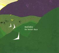 Malinky - Far Better Days -Digi-