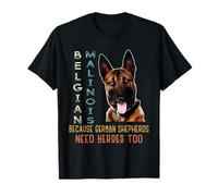 Malinois Belga Porque los pastores alemanes también Necesitan héroes Camiseta