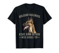 Malinois Belga Porque los pastores alemanes también Necesitan héroes Camiseta