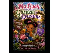MaLiyah and the Garden of Dreams (MaLiyah’s Big Adventures)