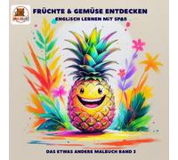 MALKLUG! Früchte und Gemüse Malbuch - Spielerisch Englisch lernen mit Vokabeln: Das etwas andere Malbuch (Malklug! Das etwas andere Malbuch)