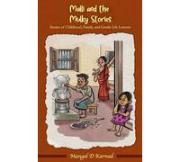 Malli and the Mulky Stories: Stories of Childhood, Family and Gentle Life Lessons