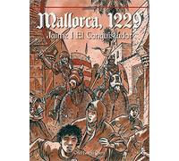 Mallorca, 1229. Jaime I el Conquistador (COMIC) (HISTORIA DE ESPA?A EN VI?ETAS)