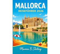 Mallorca Reiseführer 2026: Besser planen. Ruhiger reisen. Mallorca ganz erleben.