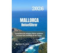 MALLORCA Reiseführer 2026: Entdecken Sie belebte Plätze, goldene Strände und Ausflüge in die Natur