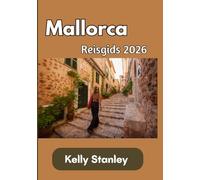 Mallorca Reisgids 2026: Een complete gids voor 2026 over cultuur, kustlijnen, gastronomie en verborgen pareltjes.