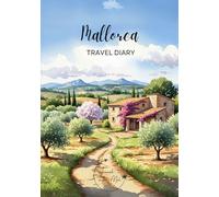 Mallorca Travel Diary: Travel Journal - Plan Your Spain Vacation. Notebook to Preserve Unforgettable Travel Memories and Highlights! Perfect Gift for Travelers and Globetrotters (Spain / Spanien)