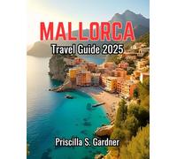 Mallorca Travel Guide 2025