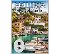 Mallorca Travel Guide 2026