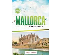 MALLORCA TRAVEL GUIDE 2026: Stroll Historical Streets, Sample Local Fare, Sit by Quiet Bays, and Observe Island Life.