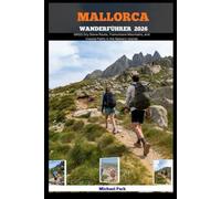 MALLORCA WANDERFÜHRER 2026: GR221 Dry Stone Route, Tramuntana Mountains, and Coastal Paths in the Balearic Islands