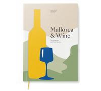 Mallorca & Wine - Las bodegas y sus historias: un libro sobre el fascinante mundo del vino en Mallorca (English Version)