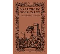Mallorcan Folk Tales: Fifty-four rondayes, collected from the oral tradition of the island