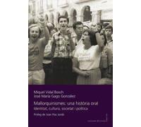 Mallorquinismes: Una Historia Oral. Identitat, Cultura, Societat I Politica: 145 (Llibres de la Nostra Terra)
