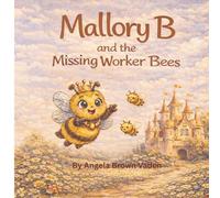 Mallory B and the Missing Worker Bees (The Pink Castle Kingdom)