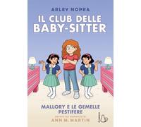 Mallory e le gemelle pestifere. Il Club delle baby-sitter (Vol. 17) (Graphic novel)