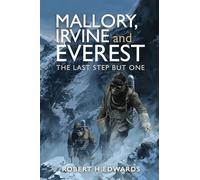 Mallory, Irvine and Everest: The Last Step But One
