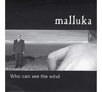 Malluka - Who Can See The Wind