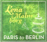 Malmborg,Lena - Paris to Berlin [Import]