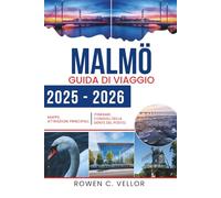 MALMO GUIDA DI VIAGGIO 2025-2026: Scopri lo spirito innovativo e il fascino costiero della Svezia