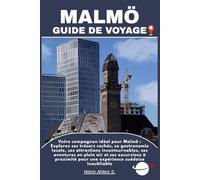 MALMÖ GUIDE DE VOYAGE: Votre compagnon idéal pour Malmö : Explorez ses trésors cachés, sa gastronomie locale, ses attractions incontournables, ses ... pour une expérience suédoise inoubliable