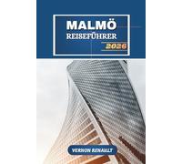 MALMÖ REISEFÜHRER 2026: Erkunden Sie Südschwedens Kulturhauptstadt, versteckte Schätze, die lokale Küche und den ultimativen Reiseplaner mit Insidertipps