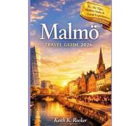 Malmö Travel Guide 2026: Explore Hidden Gems, Culinary Delights & Cultural Adventures (The Essential Travel Guide)