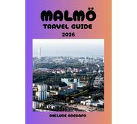 MALMÖ TRAVEL GUIDE 2026: Exploring Southern Sweden’s Coastal Gem: Culture, History, and Modern Charm