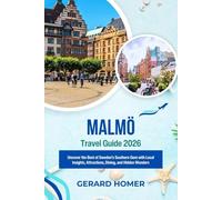 Malmö Travel Guide 2026: Uncover the Best of Sweden’s Southern Gem with Local Insights, Attractions, Dining, and Hidden Wonders (Journey Through the Globe)
