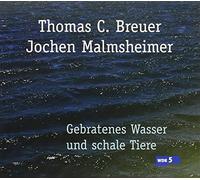 Malmsheimer, Jochen - Gebratenes Wasser & Schal