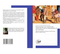Malnutrition de l'enfant de moins de 5 ans à Lubumbashi et ses environs: Approche épidémio-clinique et biochimique dans un milieu minier