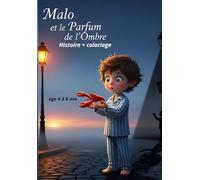 Malo et le Parfum de l’Ombre: une autre aventure pour malo après L’Étrange Glace au Soleil Couchant: 2 (les aventure de malo et Clac son fidèle amis.)