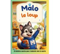 MALO LE LOUP: 15 histoires courtes pour s'endormir avec le sourire