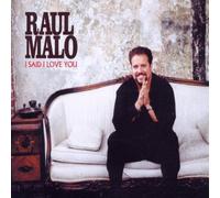 Malo, Raul - I Said I Love You