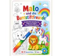 Malo und die Buntstiftfreunde: Ein liebevolles Ausmalbuch für Kinder ab 3 Jahren - Tiere, Fantasie & Abenteuer