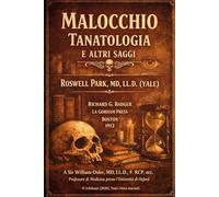 MALOCCHIO TANATOLOGIA E ALTRI SAGGI: Punti di contatto tra scienza e superstizione, biologia e cultura, vita e morte