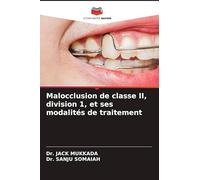 Malocclusion de classe II, division 1, et ses modalités de traitement
