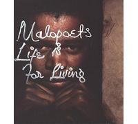 MALOPOETS - Life Is For Living