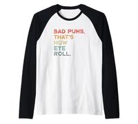 Malos juegos de palabras así es como los ojos se ponen divertidos Camiseta Manga Raglan
