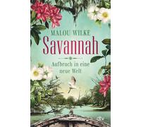 Malou Wilke Savannah - Aufbruch in eine neue Welt: Roman Eine mu (Tapa blanda)