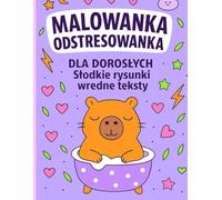 Malowanka odstresowanka dla dorosłych: Słodkie rysunki. Wredne teksty.