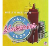 Malt Shop Memories - Malt Shop Memories: Whole Lot of Shakein Going on