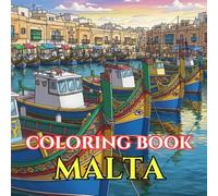 Malta Coloring Book for Adults: 50 Intricate Designs of Valletta Streets, Mediterranean Coastlines, Maltese Balconies, Luzzu Boats & Tile Patterns for ... Relief (Adult Coloring Book. World Series.)